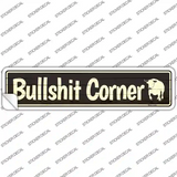 Bullshit Corner Novelty Narrow Sticker Decal