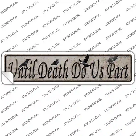 Until Death Do Us Part Novelty Narrow Sticker Decal