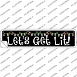 Lets Get Lit Novelty Narrow Sticker Decal