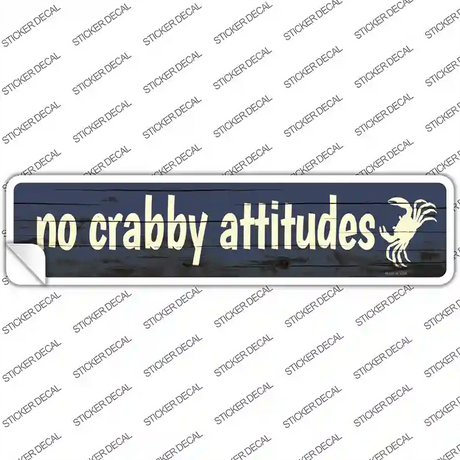 No Crabby Attitudes Novelty Narrow Sticker Decal