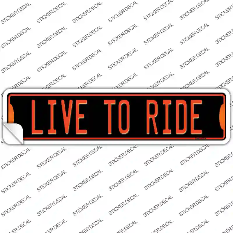 Live To Ride Novelty Narrow Sticker Decal