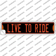 Live To Ride Novelty Narrow Sticker Decal