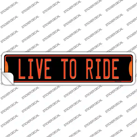 Live To Ride Novelty Narrow Sticker Decal