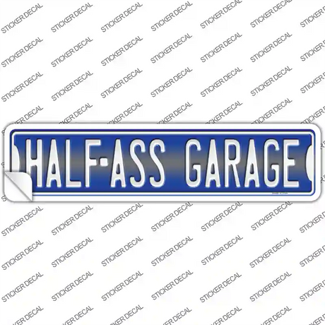 Half Ass Garage Novelty Narrow Sticker Decal