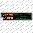 Welcome to the Porch Novelty Narrow Sticker Decal