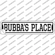 Bubbas Place Novelty Narrow Sticker Decal