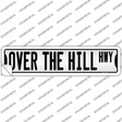 Over The Hill Highway Novelty Narrow Sticker Decal