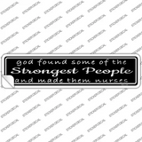 Nurses Strongest People Novelty Narrow Sticker Decal