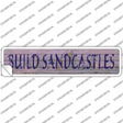 Build Sandcastles Novelty Narrow Sticker Decal