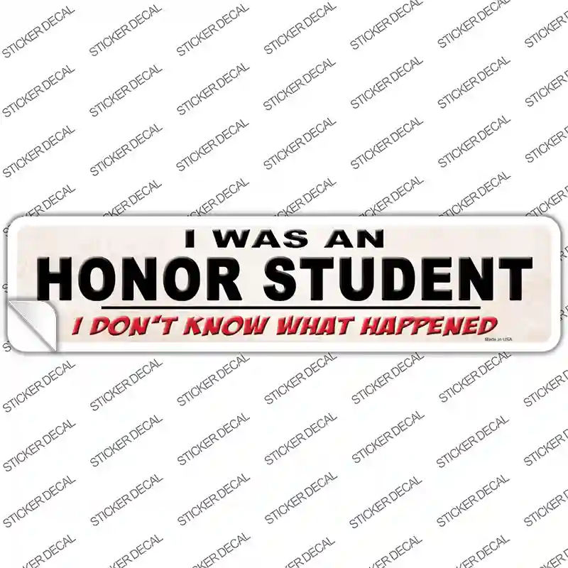 I Was An Honors Student Novelty Narrow Sticker Decal