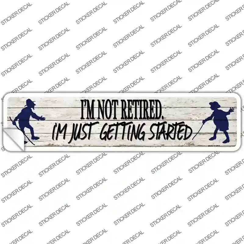 Just Getting Started Novelty Narrow Sticker Decal