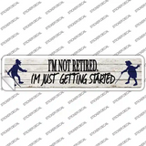 Just Getting Started Novelty Narrow Sticker Decal