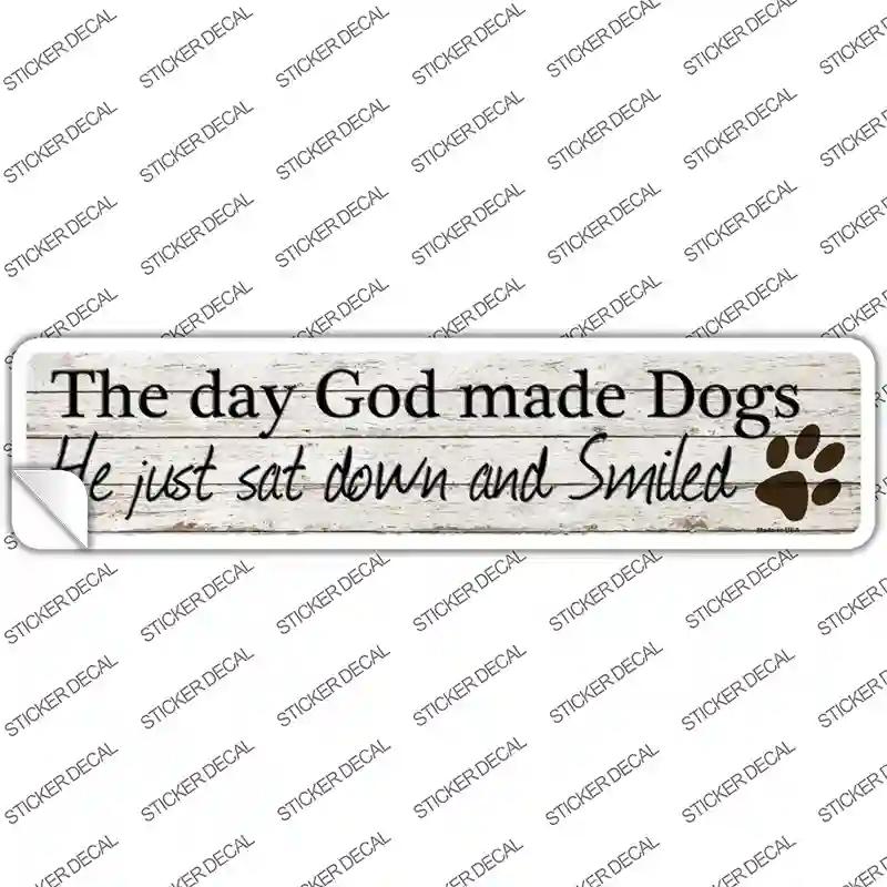 God Made Dogs And Smiled Novelty Narrow Sticker Decal