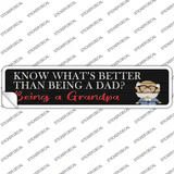 Better Than Dad Is Being a Grandpa Novelty Narrow Sticker Decal