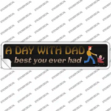 A Day With Dad Novelty Narrow Sticker Decal