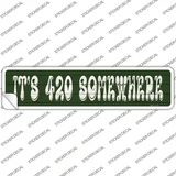 420 Somewhere Novelty Narrow Sticker Decal