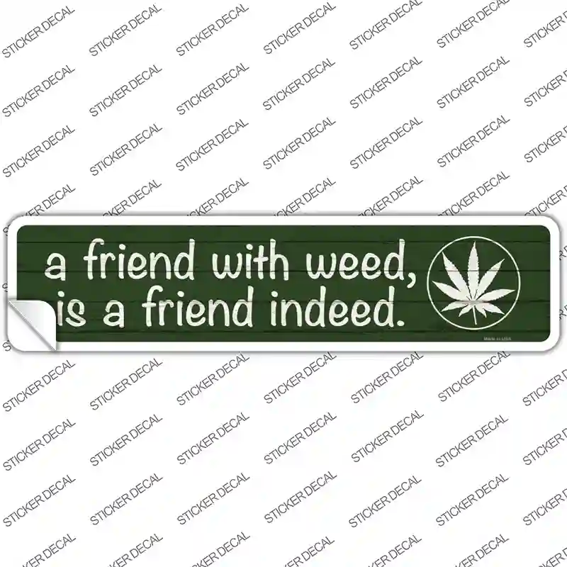 Friend With Weed Novelty Narrow Sticker Decal