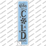 Baby Its Cold Blue Novelty Narrow Sticker Decal