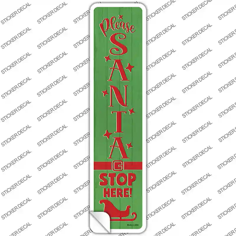 Santa Stop Here Green Novelty Narrow Sticker Decal