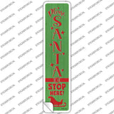 Santa Stop Here Green Novelty Narrow Sticker Decal