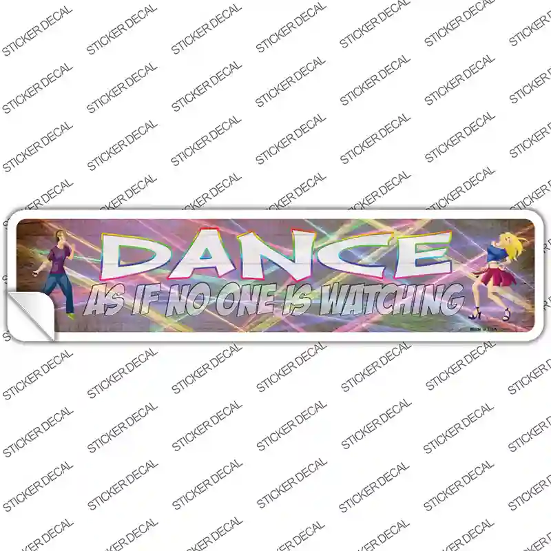 Dance No One is Watching Novelty Narrow Sticker Decal