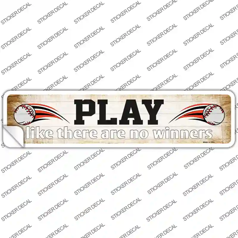 Play No Winners Baseball Novelty Narrow Sticker Decal
