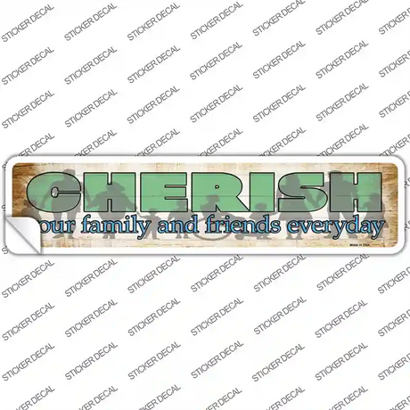 Cherish Family and Friends Novelty Narrow Sticker Decal