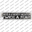 6 Month Vacation Novelty Narrow Sticker Decal