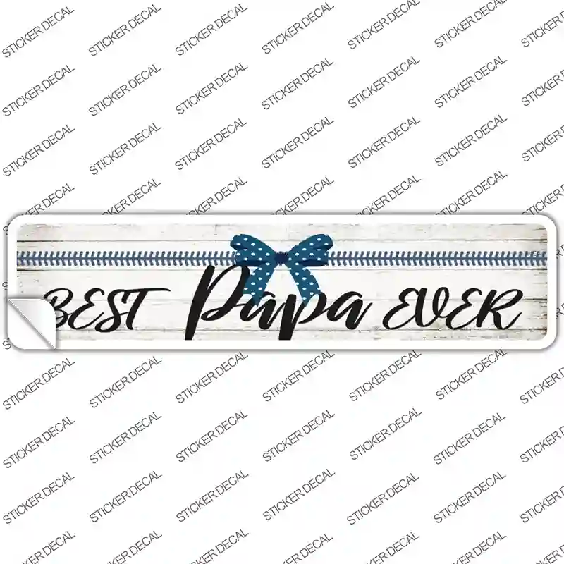 Best Papa Ever Novelty Narrow Sticker Decal