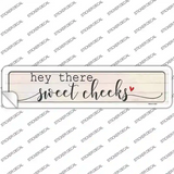 Hey There Sweet Cheeks Novelty Narrow Sticker Decal