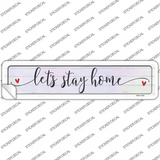 Lets Stay Home Novelty Narrow Sticker Decal