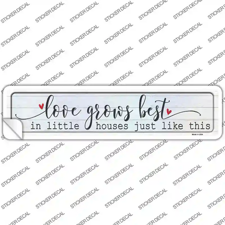 Love Grows Best Novelty Narrow Sticker Decal