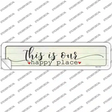 This Is Our Happy Place Novelty Narrow Sticker Decal