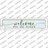 Welcome To Our Story Novelty Narrow Sticker Decal