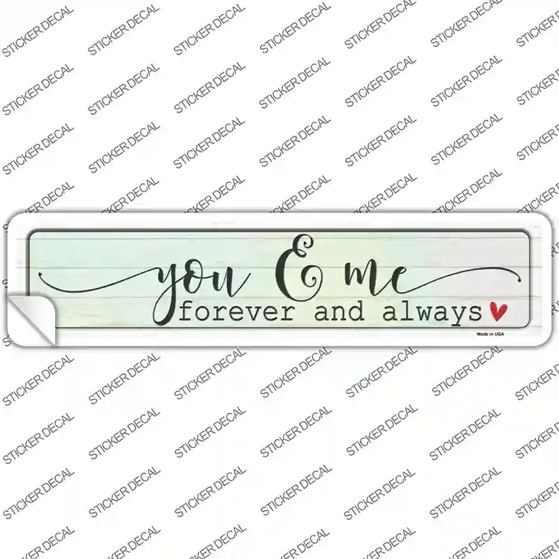 You And Me Forever Always Novelty Narrow Sticker Decal