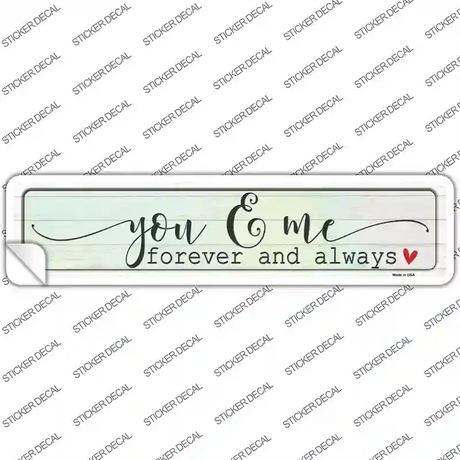 You And Me Forever Always Novelty Narrow Sticker Decal