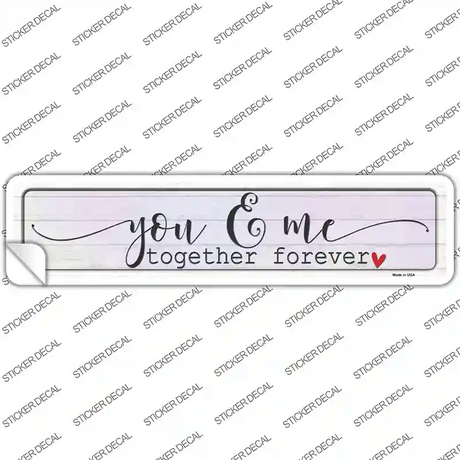 You And Me Together Forever Novelty Narrow Sticker Decal