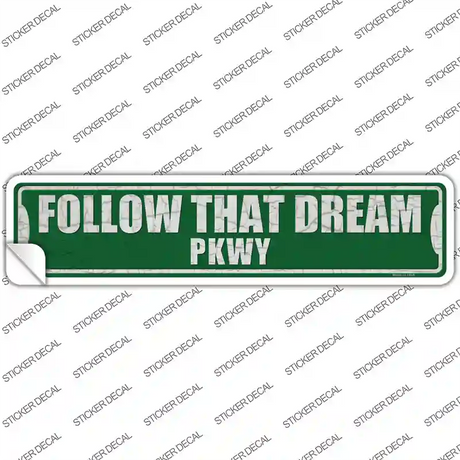 Follow That Dream Pkwy Novelty Narrow Sticker Decal