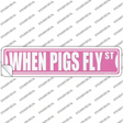 When Pigs Fly St Novelty Narrow Sticker Decal