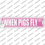 When Pigs Fly St Novelty Narrow Sticker Decal