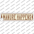 Manure Happens Novelty Narrow Sticker Decal