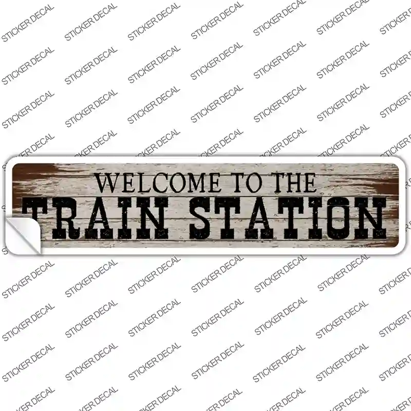 Welcome To Train Station Novelty Narrow Sticker Decal