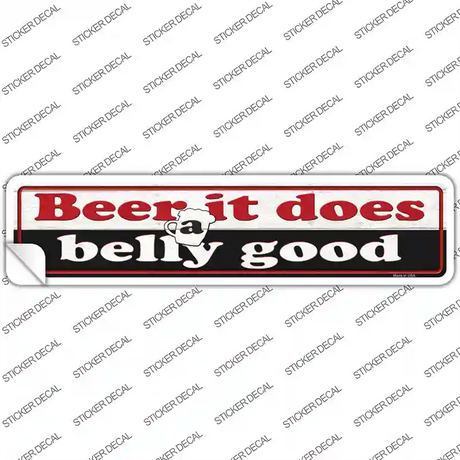 Beer Does Belly Good Novelty Narrow Sticker Decal
