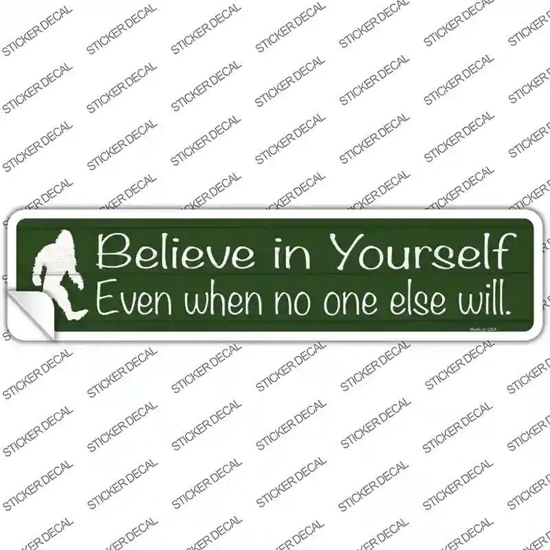 Believe Even When No One Else Will Novelty Narrow Sticker Decal