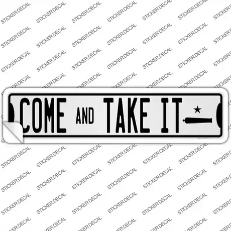 Come And Take It Novelty Narrow Sticker Decal K-2036