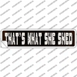 Thats What She Shed Novelty Narrow Sticker Decal