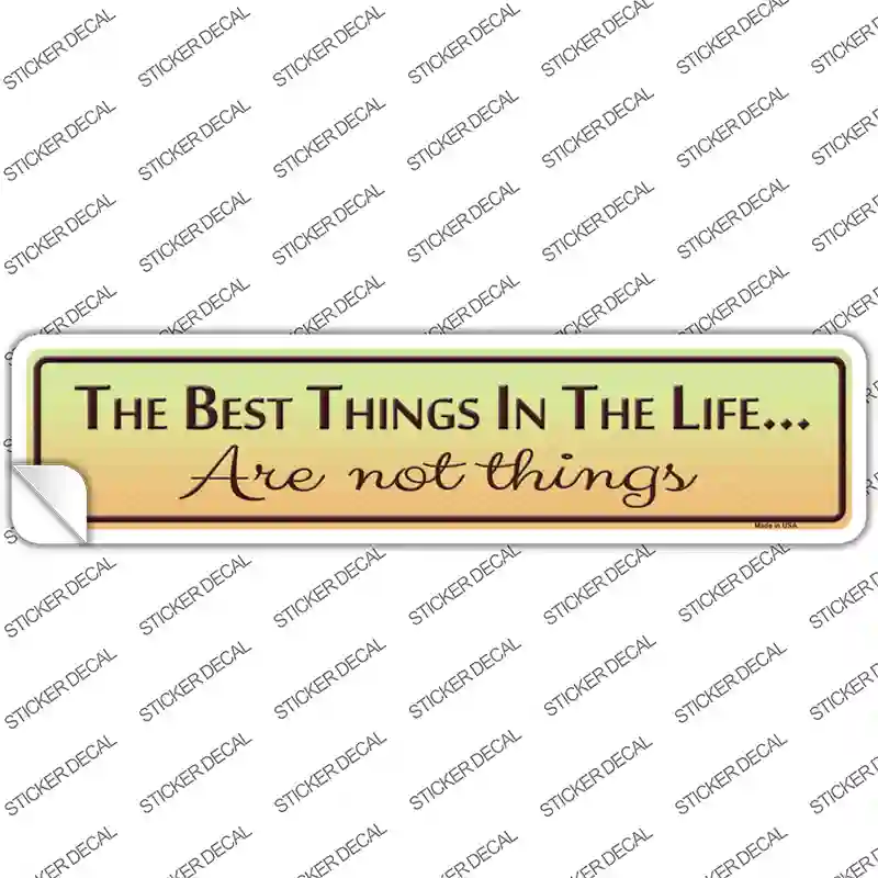 Best Things In Life Novelty Narrow Sticker Decal