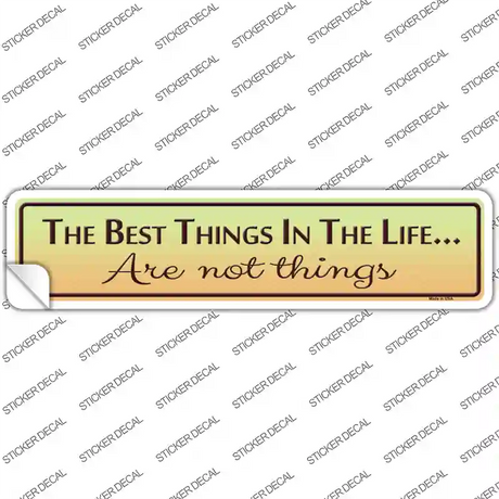 Best Things In Life Novelty Narrow Sticker Decal
