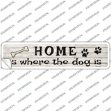 Home Where The Dog Is Novelty Narrow Sticker Decal