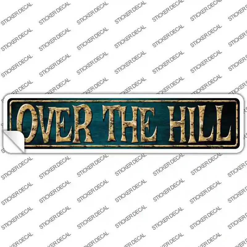 Over The Hill Novelty Narrow Sticker Decal